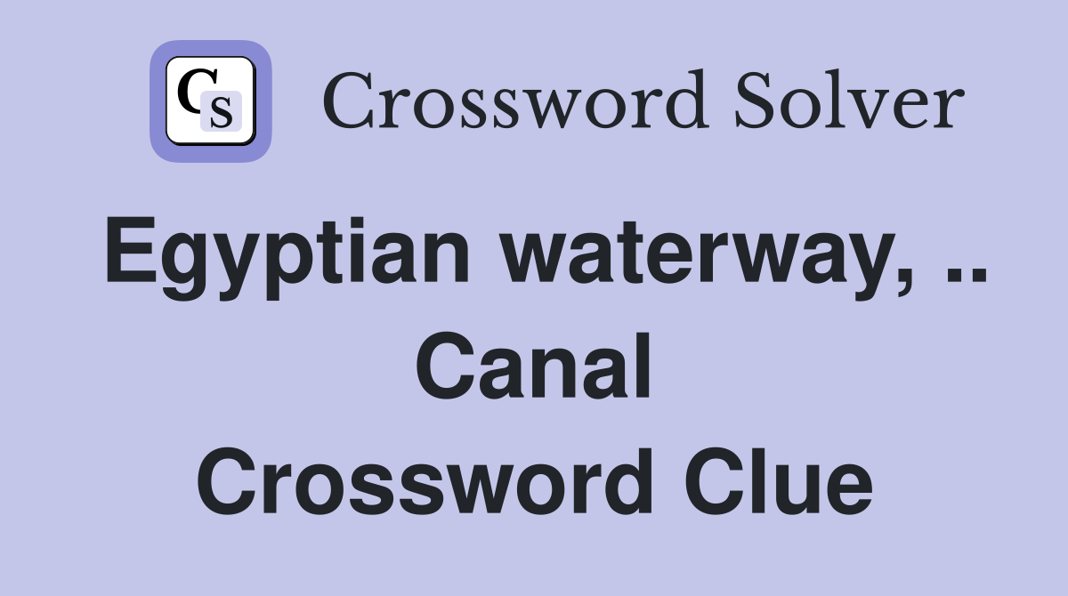 Egyptian waterway Canal Crossword Clue Answers Crossword Solver